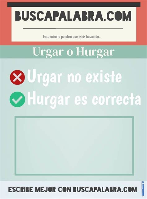 urgar o hurgar|hurgar .